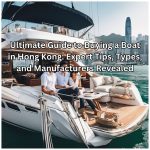Ultimate Guide to Buying a Boat in Hong Kong: Expert Tips and Information.
